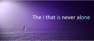 The I that is Never Alone